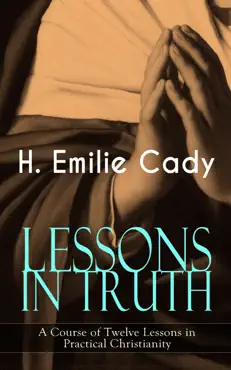 lessons in truth - a course of twelve lessons in practical christianity book cover image