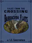 Tales from the Crossing at Barracuda Flats synopsis, comments