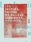 Les Inspiratrices de Balzac, Stendhal, Mérimée sinopsis y comentarios