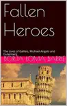 Fallen Heroes, The Lives of Galileo, Michael Angelo and Gutenberg synopsis, comments