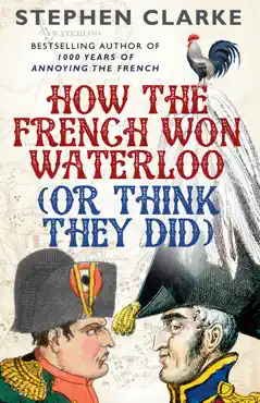 how the french won waterloo - or think they did book cover image