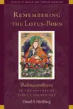 Remembering the Lotus-Born synopsis, comments