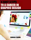 5 Easy Steps To A Career In Graphic Design synopsis, comments