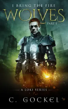 i bring the fire part i : wolves (a loki series) book cover image