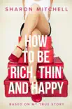 How to Be Rich, Thin and Happy synopsis, comments