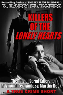 killers of the lonely hearts: the tale of serial killers raymond fernandez & martha beck (a true crime short) book cover image