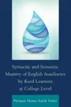 Syntactic and Semantic Mastery of English Auxiliaries by Kurd Learners at College Level synopsis, comments