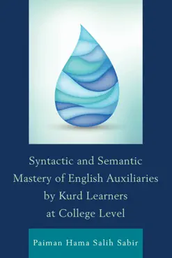 syntactic and semantic mastery of english auxiliaries by kurd learners at college level book cover image