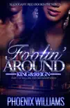 Foolin' Around King & Reign: Part 1 of Sex, Lies, and Friendship Series e-book