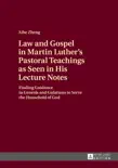 Law and Gospel in Martin Luther’s Pastoral Teachings as Seen in His Lecture Notes sinopsis y comentarios