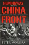 Hemingway on the China Front synopsis, comments