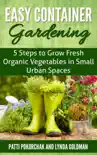 Easy Container Gardening book summary, reviews and download