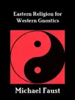 Eastern Religion For Western Gnostics synopsis, comments