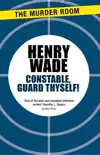 Constable Guard Thyself synopsis, comments