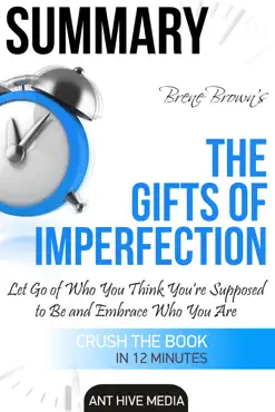brené brown’s the gifts of imperfection: let go of who you think you're supposed to be and embrace who you are summary book cover image