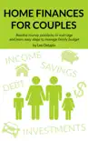 Home Finances for Couples. Resolve Money Problems in Marriage and Learn Easy Steps to Manage Your Family Budget synopsis, comments