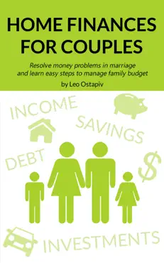 home finances for couples. resolve money problems in marriage and learn easy steps to manage your family budget book cover image