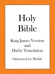 Holy Bible, King James Version and Darby Translation synopsis, comments