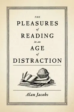 the pleasures of reading in an age of distraction book cover image