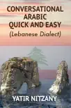 Conversational Arabic Quick and Easy: Lebanese Dialect