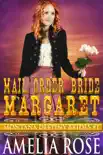Mail Order Bride Margaret (Montana Destiny Brides, Book 1) book summary, reviews and download
