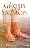 The Gnosis of the Salmon synopsis, comments