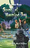 Secret of Haunted Bog synopsis, comments