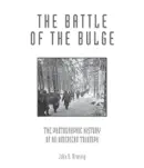 The Battle of the Bulge book summary, reviews and download