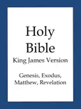 Holy Bible, King James Version: Genesis and Revelation e-book