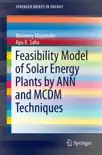 Feasibility Model of Solar Energy Plants by ANN and MCDM Techniques synopsis, comments
