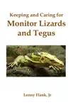 Keeping and Caring for Monitor Lizards and Tegus sinopsis y comentarios