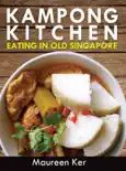 Kampong Kitchen - Eating in Old Singapore reviews