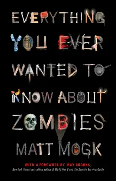 everything you ever wanted to know about zombies book cover image