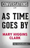 As Time Goes By: A Novel by Mary Higgins Clark Conversation Starters sinopsis y comentarios