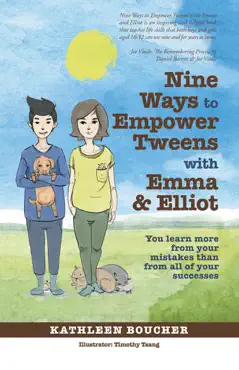 nine ways to empower tweens with emma and elliot book cover image