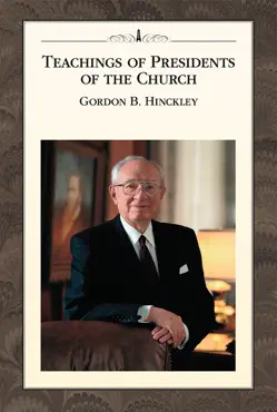 teachings of presidents of the church: gordon b. hinckley book cover image
