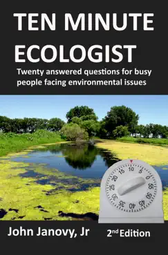 ten minute ecologist: twenty answered questions for busy people facing environmental issues imagen de la portada del libro