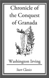 Chronicle of the Conquest of Granada book summary, reviews and downlod