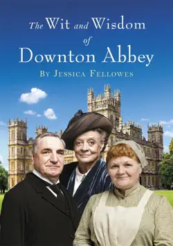 the wit and wisdom of downton abbey imagen de la portada del libro
