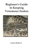 Beginner's Guide to Keeping Venomous Snakes sinopsis y comentarios