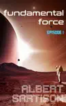 Fundamental Force Episode One e-book
