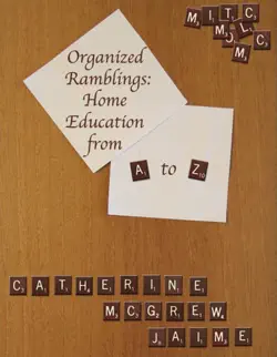 organized ramblings: home education from a to z imagen de la portada del libro