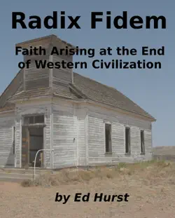 radix fidem: faith arising at the end of western civilization imagen de la portada del libro