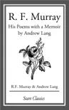 R F Murray: His Poems with a Memoir by Andrew Lang sinopsis y comentarios