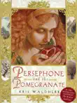 Persephone and the Pomegranate synopsis, comments