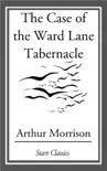 The Case of the Ward Lane Tabernacle synopsis, comments