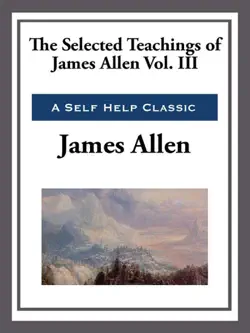 the selected teachings of james allen volume iii imagen de la portada del libro