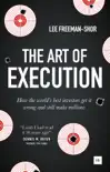 The Art of Execution book summary, reviews and download