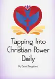 Tapping Into Christian Power Daily synopsis, comments