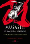 Musashi, le samourai solitaire : La vie et l'oeuvre de Miyamoto Musashi sinopsis y comentarios